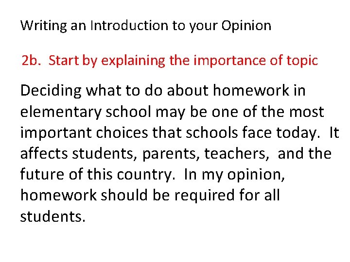 Writing an Introduction to your Opinion 2 b. Start by explaining the importance of
