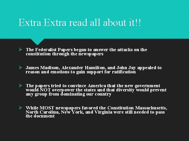 Extra read all about it!! Ø The Federalist Papers began to answer the attacks Extra read all about it!! Ø The Federalist Papers began to answer the attacks