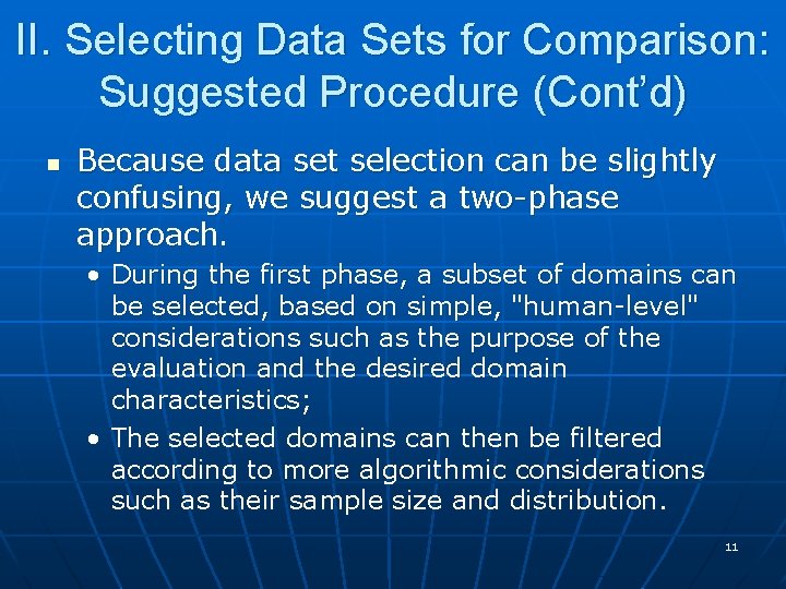 II. Selecting Data Sets for Comparison: Suggested Procedure (Cont’d) n Because data set selection