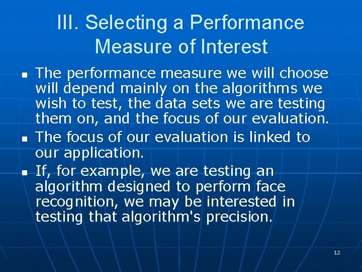 III. Selecting a Performance Measure of Interest n n n The performance measure we