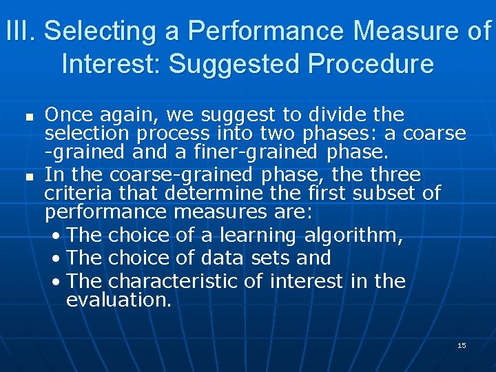 III. Selecting a Performance Measure of Interest: Suggested Procedure n n Once again, we