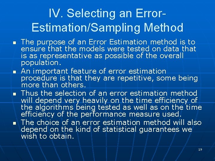 IV. Selecting an Error. Estimation/Sampling Method n n The purpose of an Error Estimation