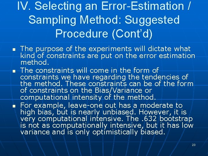 IV. Selecting an Error-Estimation / Sampling Method: Suggested Procedure (Cont’d) n n n The