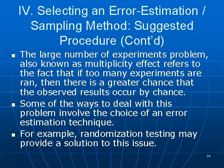 IV. Selecting an Error-Estimation / Sampling Method: Suggested Procedure (Cont’d) n n n The