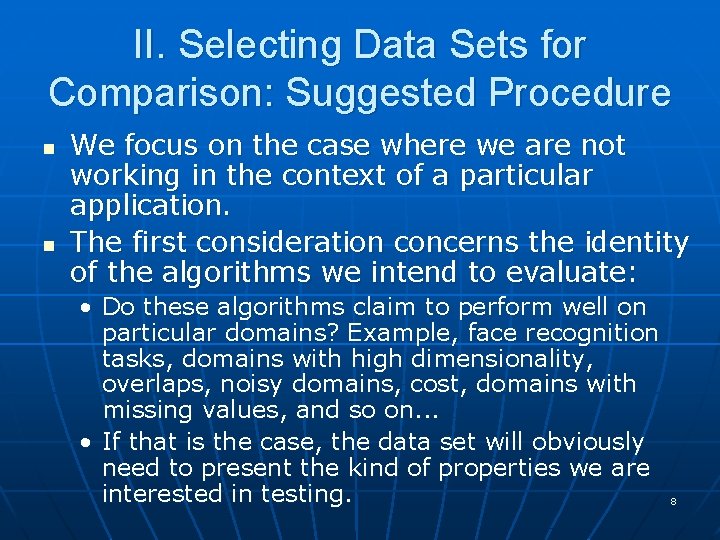 II. Selecting Data Sets for Comparison: Suggested Procedure n n We focus on the