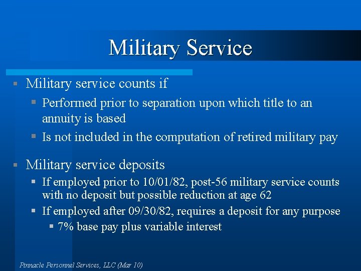 Military Service § Military service counts if § Performed prior to separation upon which