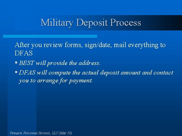 Military Deposit Process After you review forms, sign/date, mail everything to DFAS § BEST