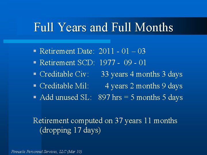 Full Years and Full Months § § § Retirement Date: 2011 - 01 –