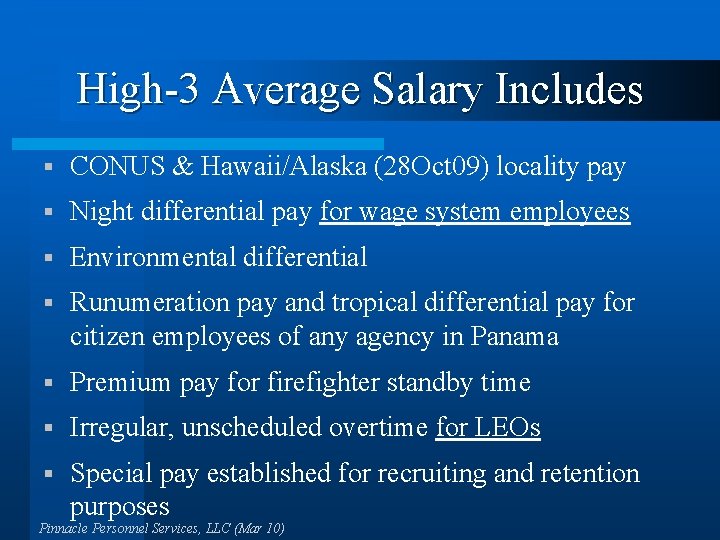 High-3 Average Salary Includes § CONUS & Hawaii/Alaska (28 Oct 09) locality pay §