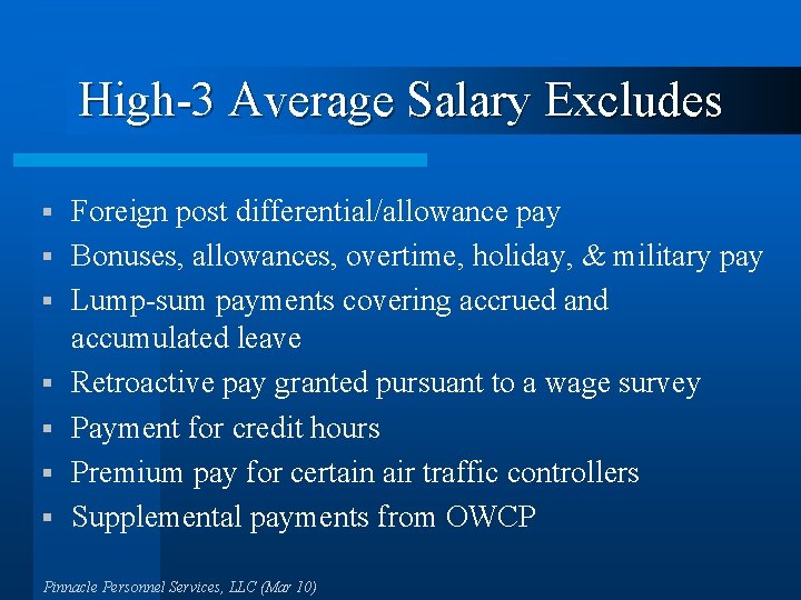 High-3 Average Salary Excludes § § § § Foreign post differential/allowance pay Bonuses, allowances,