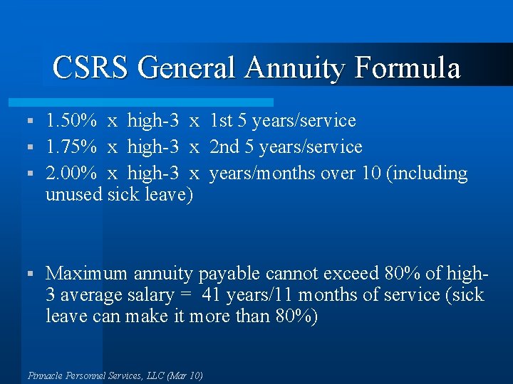 CSRS General Annuity Formula 1. 50% x high-3 x 1 st 5 years/service §