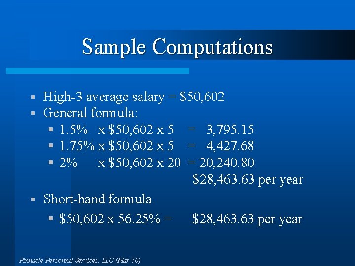 Sample Computations High-3 average salary = $50, 602 General formula: § 1. 5% x