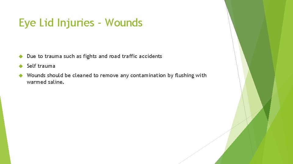 Eye Lid Injuries - Wounds Due to trauma such as fights and road traffic