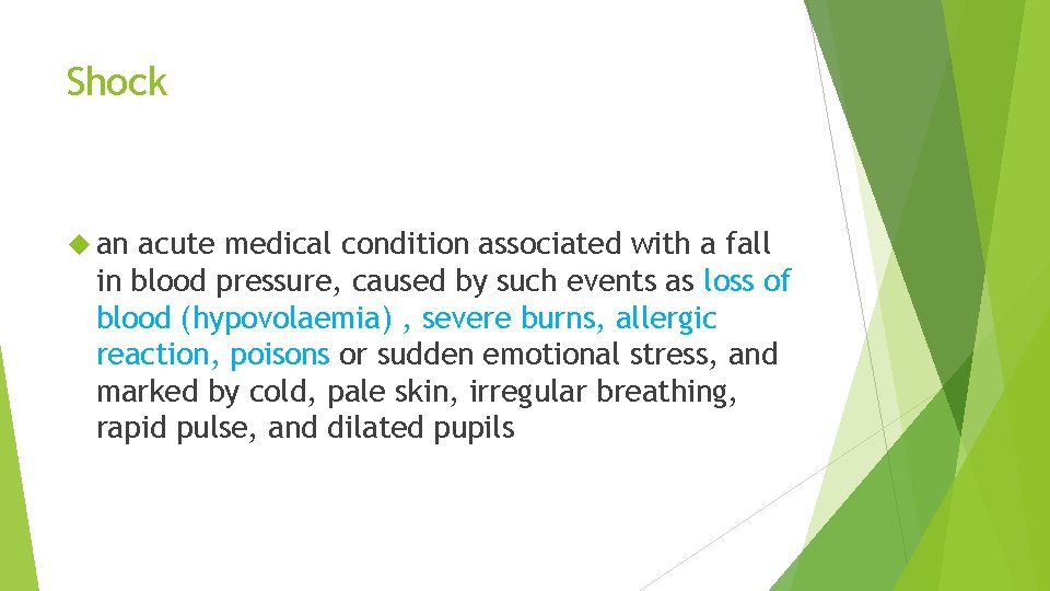 Shock an acute medical condition associated with a fall in blood pressure, caused by