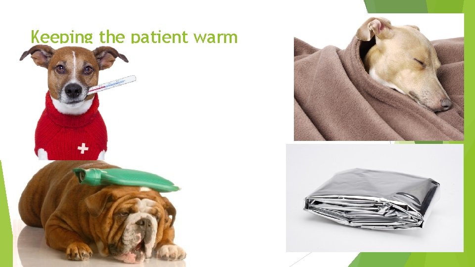 Keeping the patient warm 