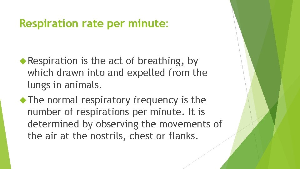 Respiration rate per minute: Respiration is the act of breathing, by which drawn into