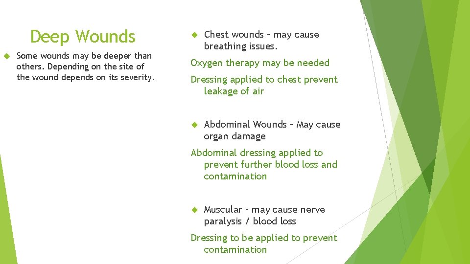 Deep Wounds Some wounds may be deeper than others. Depending on the site of