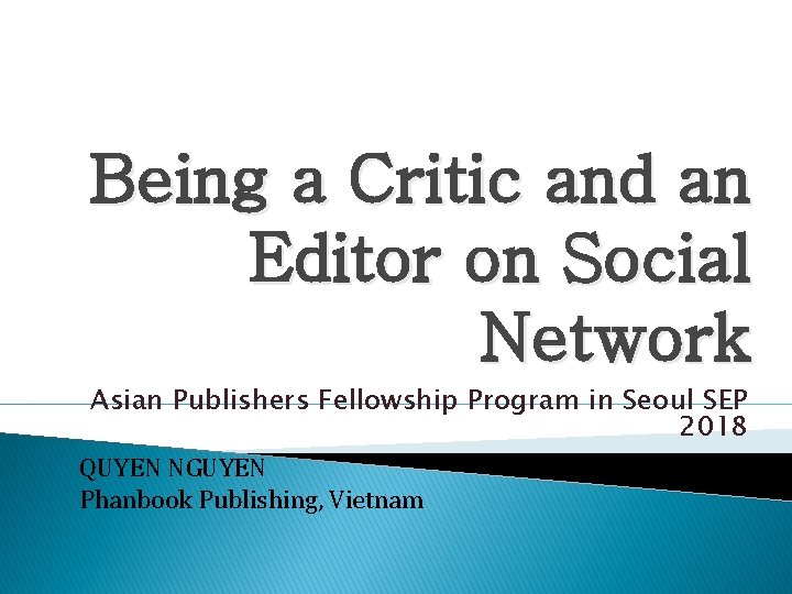 Being a Critic and an Editor on Social Network Asian Publishers Fellowship Program in