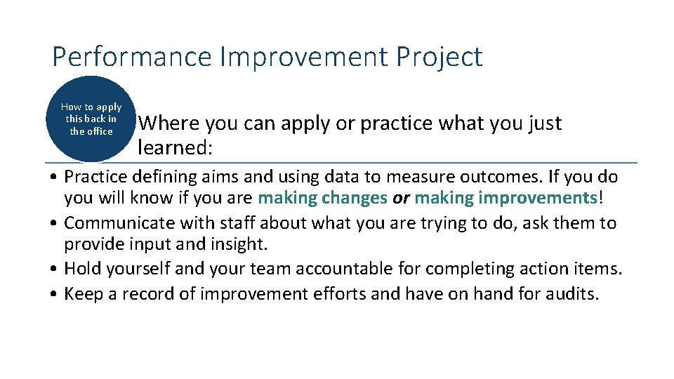 Performance Improvement Project How to apply this back in the office Where you can