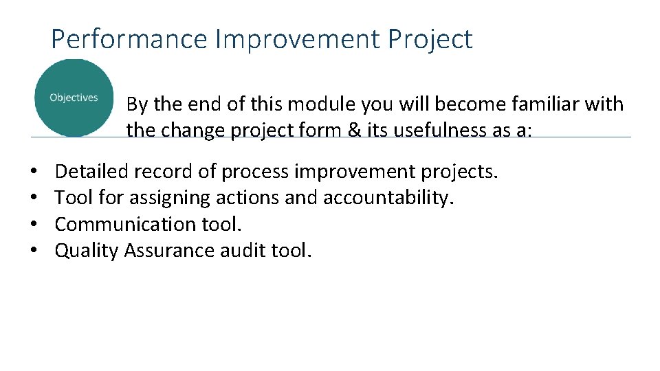 Performance Improvement Project By the end of this module you will become familiar with