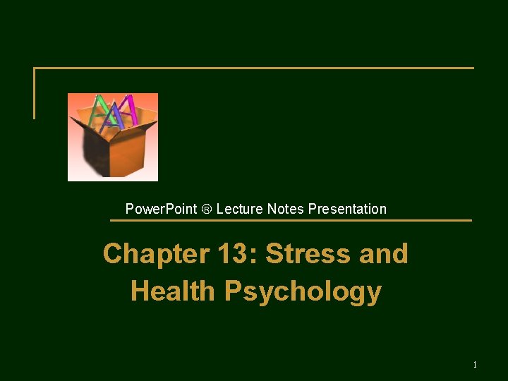 Power. Point Lecture Notes Presentation Chapter 13: Stress and Health Psychology 1 