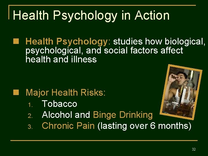 Health Psychology in Action n Health Psychology: studies how biological, psychological, and social factors