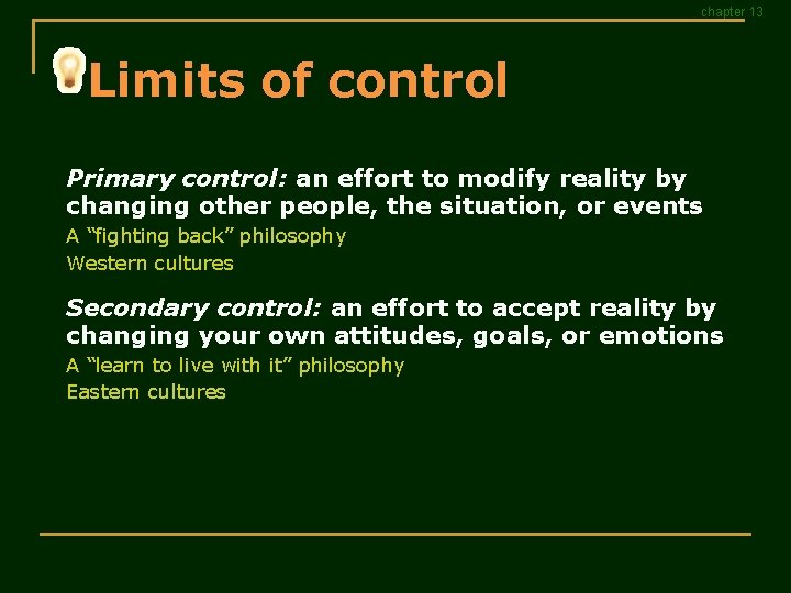 chapter 13 Limits of control Primary control: an effort to modify reality by changing