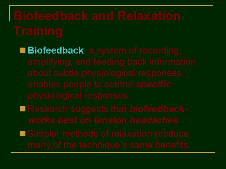 Biofeedback and Relaxation Training n Biofeedback, a system of recording, amplifying, and feeding back