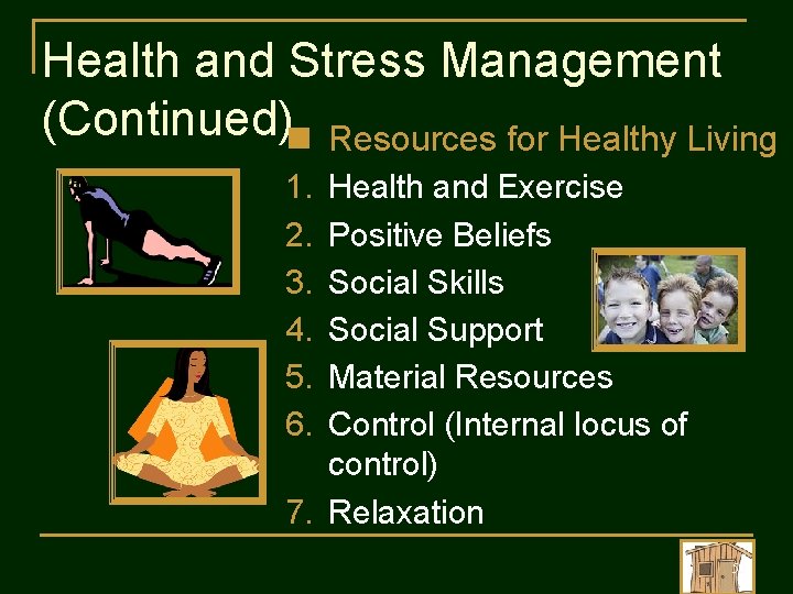 Health and Stress Management (Continued)n Resources for Healthy Living 1. 2. 3. 4. 5.