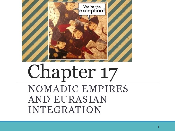 Chapter 17 NOMADIC EMPIRES AND EURASIAN INTEGRATION 1 