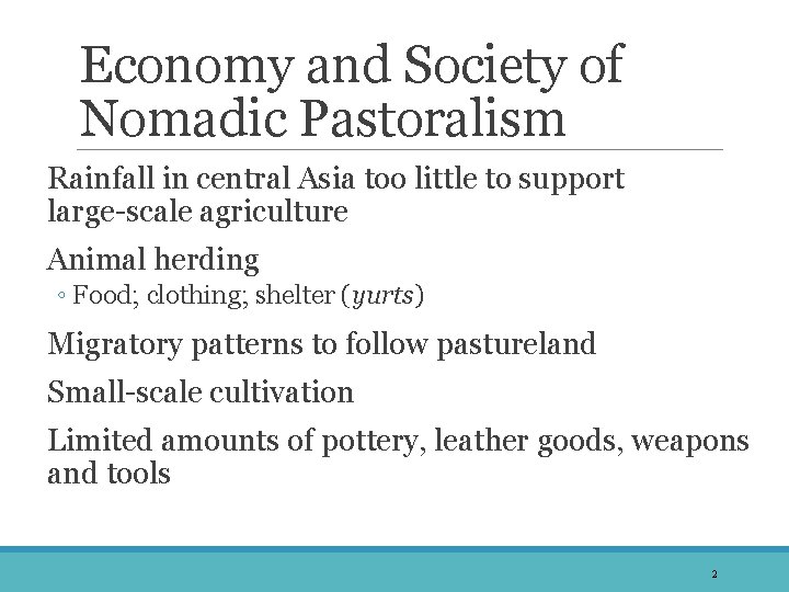 Economy and Society of Nomadic Pastoralism Rainfall in central Asia too little to support