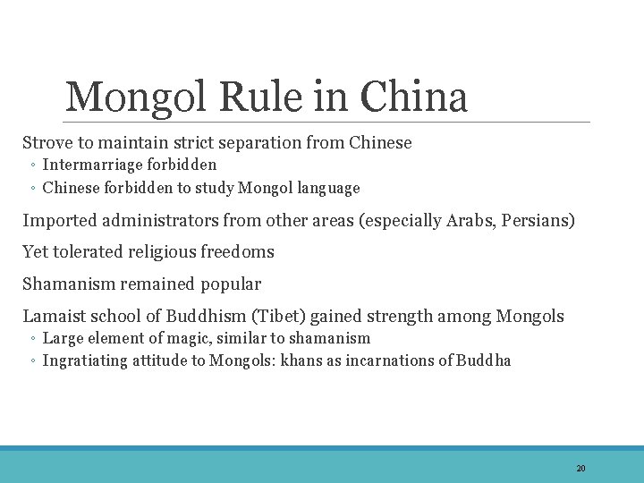 Mongol Rule in China Strove to maintain strict separation from Chinese ◦ Intermarriage forbidden