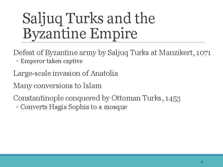 Saljuq Turks and the Byzantine Empire Defeat of Byzantine army by Saljuq Turks at