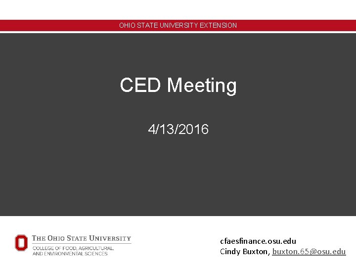OHIO STATE UNIVERSITY EXTENSION CED Meeting 4/13/2016 cfaesfinance. osu. edu Cindy Buxton, buxton. 65@osu.