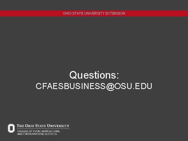 OHIO STATE UNIVERSITY EXTENSION Questions: CFAESBUSINESS@OSU. EDU 