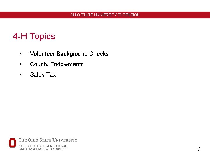 OHIO STATE UNIVERSITY EXTENSION 4 -H Topics • Volunteer Background Checks • County Endowments