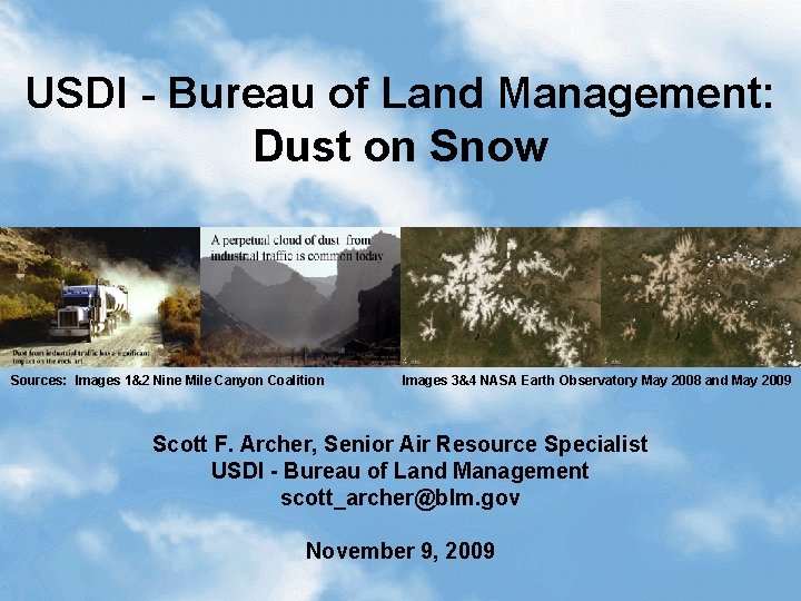 USDI - Bureau of Land Management: Dust on Snow Sources: Images 1&2 Nine Mile