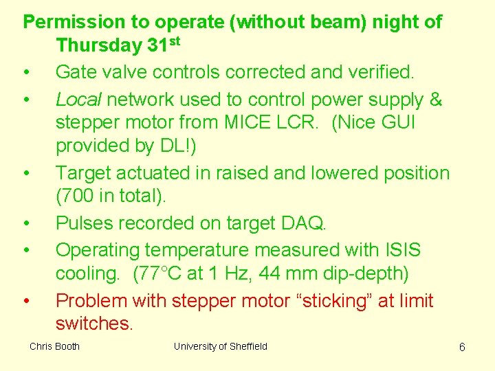 Permission to operate (without beam) night of Thursday 31 st • Gate valve controls