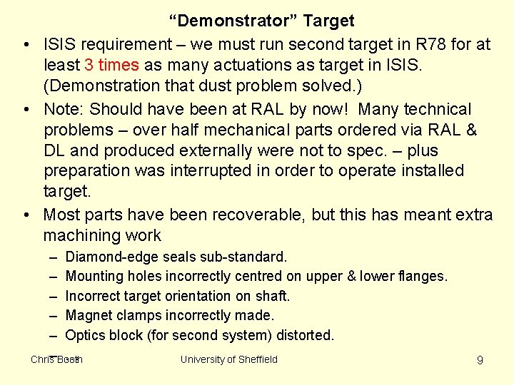 “Demonstrator” Target • ISIS requirement – we must run second target in R 78