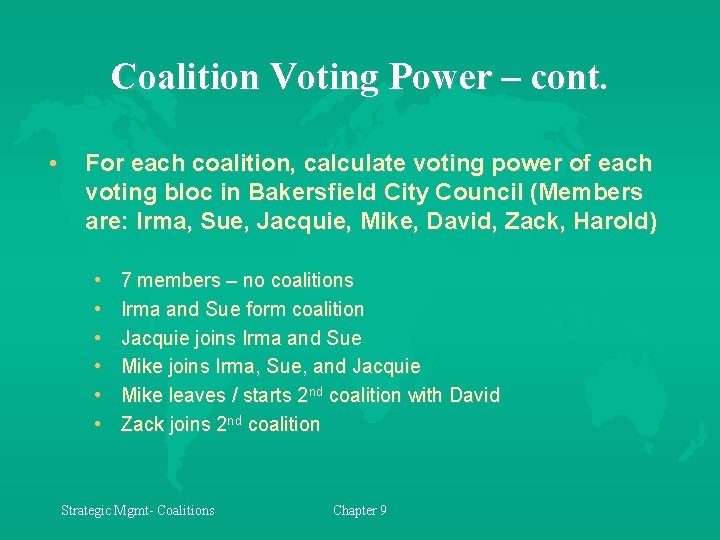 Coalition Voting Power – cont. • For each coalition, calculate voting power of each