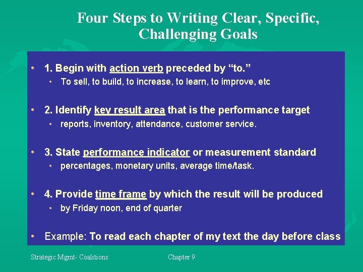 Four Steps to Writing Clear, Specific, Challenging Goals • 1. Begin with action verb