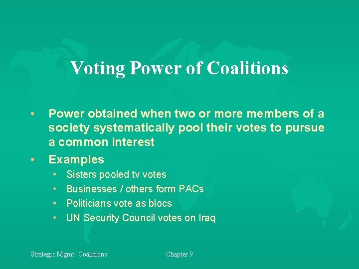 Voting Power of Coalitions • • Power obtained when two or more members of