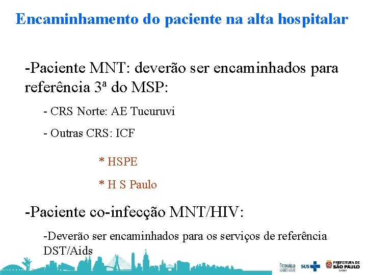 Encaminhamento do paciente na alta hospitalar -Paciente MNT: deverão ser encaminhados para referência 3ª