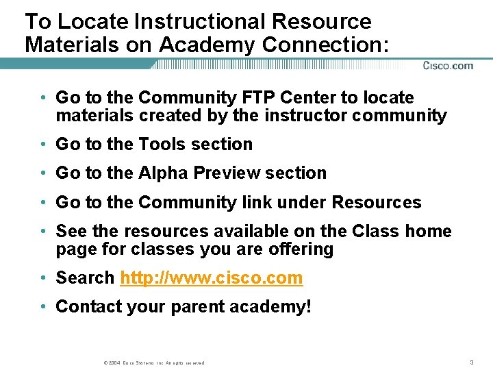 To Locate Instructional Resource Materials on Academy Connection: • Go to the Community FTP To Locate Instructional Resource Materials on Academy Connection: • Go to the Community FTP