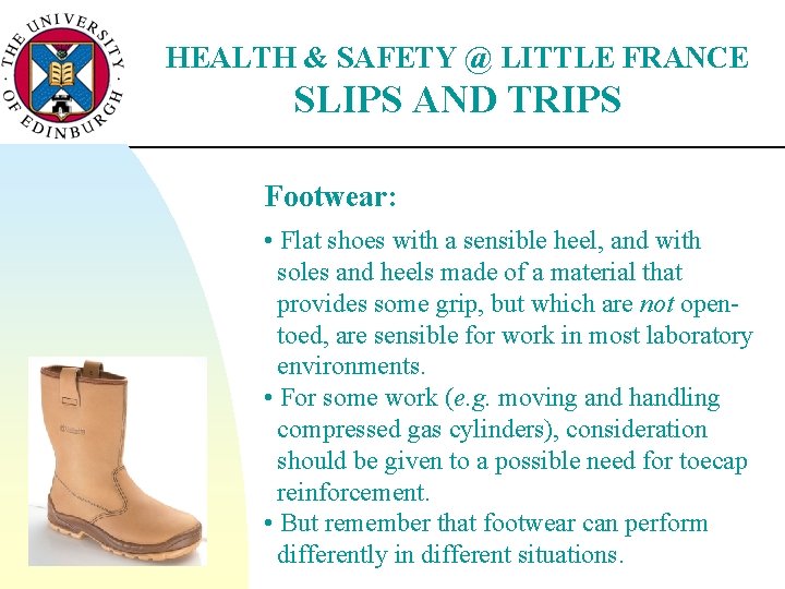 HEALTH & SAFETY @ LITTLE FRANCE SLIPS AND TRIPS Footwear: • Flat shoes with
