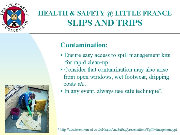 HEALTH & SAFETY @ LITTLE FRANCE SLIPS AND TRIPS Contamination: • Ensure easy access