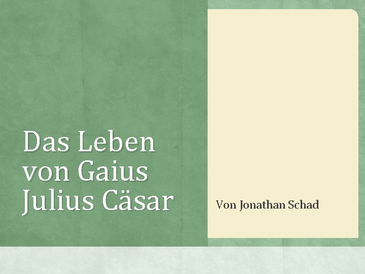 Das Leben von Gaius Julius Cäsar Von Jonathan Schad 