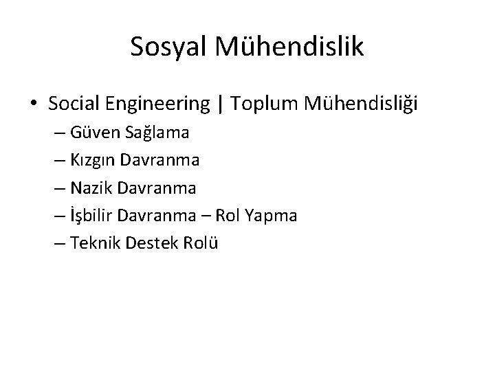 Sosyal Mühendislik • Social Engineering | Toplum Mühendisliği – Güven Sağlama – Kızgın Davranma