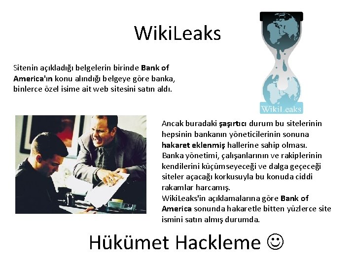 Wiki. Leaks Sitenin açıkladığı belgelerin birinde Bank of America'ın konu alındığı belgeye göre banka,