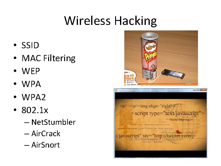 Wireless Hacking • • • SSID MAC Filtering WEP WPA 2 802. 1 x